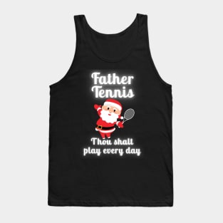 Father Tennis Thou Shalt Play Every Day Christmas Tank Top